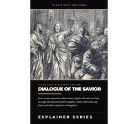 Dialogue of the Savior: The Complete Text in Modern English, with a Short Course and Inline Explainers