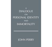 Dialogue on Personal Identity and Immortality (Hackett Philosophical Dialogues)
