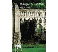 Dialogue on the Soul: 22 - Aelred of Rievaulx