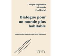 Dialogue pour un monde plus habitable: Contribution pour une éthique de la rencontre