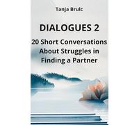 Dialogues 2: 20 Short Conversations About Struggles in Finding a Partner.