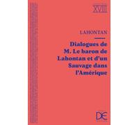 Dialogues de M. le baron de Lahontan et d’un Sauvage dans l'Amérique
