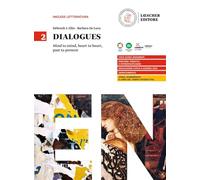 Dialogues. Mind to mind, heart to heart, past to present. Per le Scuole superiori (Vol. 2)