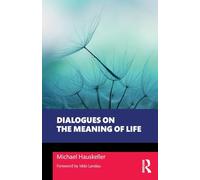 Dialogues on the Meaning of Life