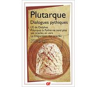 Dialogues pythiques: L'E de Delphes.Pourquoi la Pythie ne rend plus ses oracles en vers.La disparition des oracles