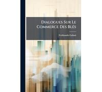 Dialogues Sur Le Commerce Des BlÃ(c)s