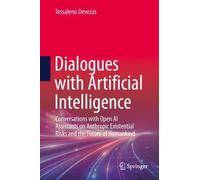 Dialogues with Artificial Intelligence: Conversations with Open AI Assistants on Anthropic Existential Risks and the Future of Humankind