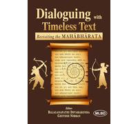 Dialoguing with Timeless Text: Revisiting the MAHĀBHĀRATA