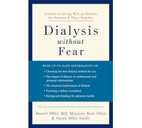 Dialysis without Fear: A Guide to Living Well on Dialysis for Patients and Their Families