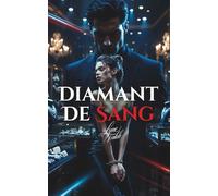 Diamant de Sang: Captive d’un mafieux. Prisonnière du désir.