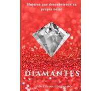 DIAMANTES: Historias reales de mujeres que transformaron su dolor en luz