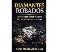 Diamantes robados , Los grandes robos de las joyas más importantes de la historia Su título que pongo Subtítulo que pongo Es decir no en un hospital ... robos de diamantes y joyas Más importantes