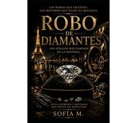 Diamantes robados: Los robos De joyas más importantes de la historia
