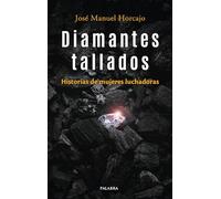 Diamantes tallados: Historias de mujeres luchadoras