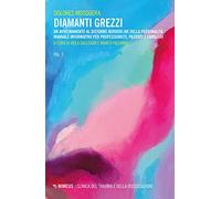 Diamanti grezzi. Vol. 2: Un avvicinamento al disturbo borderline della personalità. Manuale informativo per professionisti, pazienti e familiari