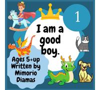 Diamas Mimorio I am a good boy (Tascabile)