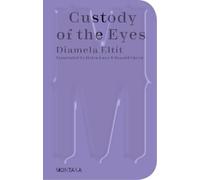 Diamela Eltit Custody of the Eyes (Tascabile) Sternberg Press / Montana