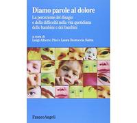 Diamo parole al dolore. La percezione del disagio e della difficoltà nella vita quotidiana delle bambine e dei bambini