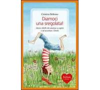 Diamoci una sregolata! Storie ribelli che aiutano a capire e ad accettare i limiti