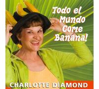 Diamond, Charlotte - Todo El Mundo Come Banana!