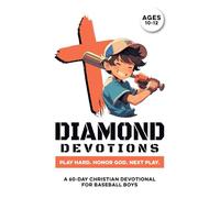 Diamond Devotions | Play Hard. Honor God. Next Play. | A 60 Day Christian Devotional for Boys Ages 10-12: Build Confidence, Faith, Purpose, & Mental ... Study Gift for Preteen Guys Who Love Baseball