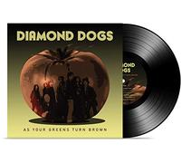 Diamond Dogs - As Your Greens Turn Brown