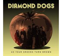 DIAMOND DOGS - AS YOUR GREENS TURN BROWN - CD - 18 - F72z