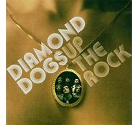 Diamond Dogs - Up The Rock