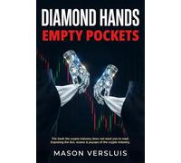 Diamond Hands, Empty Pockets: Crypto Secrets, PsyOps & Scams EXPOSED - Behind The Veil Of The GREEDIEST Industry On Earth