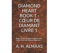 DIAMOND HEART BOOK 1 - CŒUR DE DIAMANT LIVRE 1: Book 6 of the Bilingual English-French Collection of the Diamond Approach
