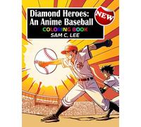 Diamond Heroes: An Anime Baseball Coloring Book
