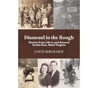 Diamond in the Rough: Stories from Life in and Around Scotts Run, West Virginia