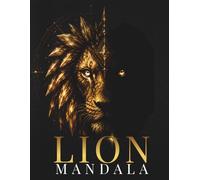 Diamond Lion Mandalas: Luxury Geometric Lion Coloring Book Featuring Mythic Ceremonial Lions, Celestial Geometry & Cinematic Sacred Designs