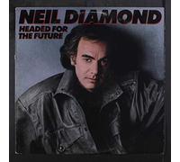 DIAMOND, NEIL - HEADED FOR THE FUTURE