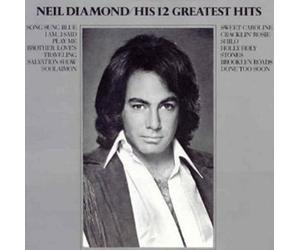 DIAMOND, NEIL - HIS 12 GREATEST HITS