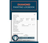 Diamond Painting Log Book: Journal for Art Enthusiasts | A Guided Project Tracker with Photo Space, Ratings, Order Details | DP project Logbook
