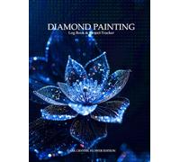 Diamond Painting Log Book & Project Tracker (Dark Crystal Flower Edition): is a practical diamond painting journal and organizer in Dark Crystal ... you track every kit from start to finish.