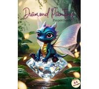 Diamond Painting Projektbuch DIN A4 Drachen Design für Drachenfans - Vergiss nie wieder Informationen zu deinen Diamond Paintings: In diesem Workbook ... rund um dein Diamond Painting Projekt