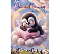 Diamond Painting Projektbuch DIN A4 Pinguin Design für Pinguinfans - Vergiss nie wieder Informationen zu deinen Diamond Paintings: In diesem Workbook ... rund um dein Diamond Painting Projekt