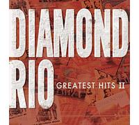Diamond Rio - Greatest Hits II