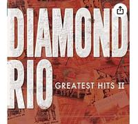 DIAMOND RIO-GREATEST HITS II