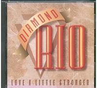Diamond Rio LOVE A LITTLE STRONGER (CD)