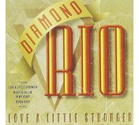 Diamond Rio - Love a Little Stronger