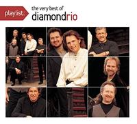 Diamond Rio - Playlist: the Very Best of Diamond Rio
