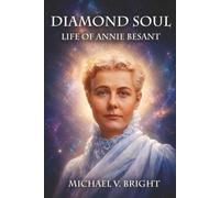 Diamond Soul: Life of Annie Besant