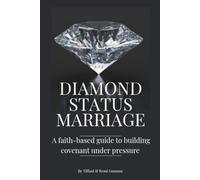 Diamond Status Marriage: A faith-based guide to building covenant under pressure