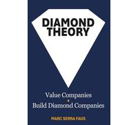 DIAMOND THEORY: Measuring and Increasing the Value of Companies
