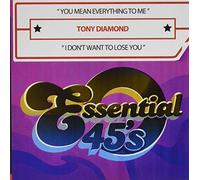 Diamond, Tony - You Mean Everything To Me / I Don't Want To Lose