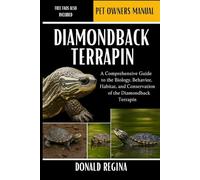 DIAMONDBACK TERRAPIN: A Comprehensive Guide to the Biology, Behavior, Habitat, and Conservation of the Diamondback Terrapin.