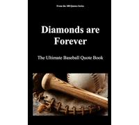 Diamonds are Forever: The Ultimate Baseball Quote Book: 12